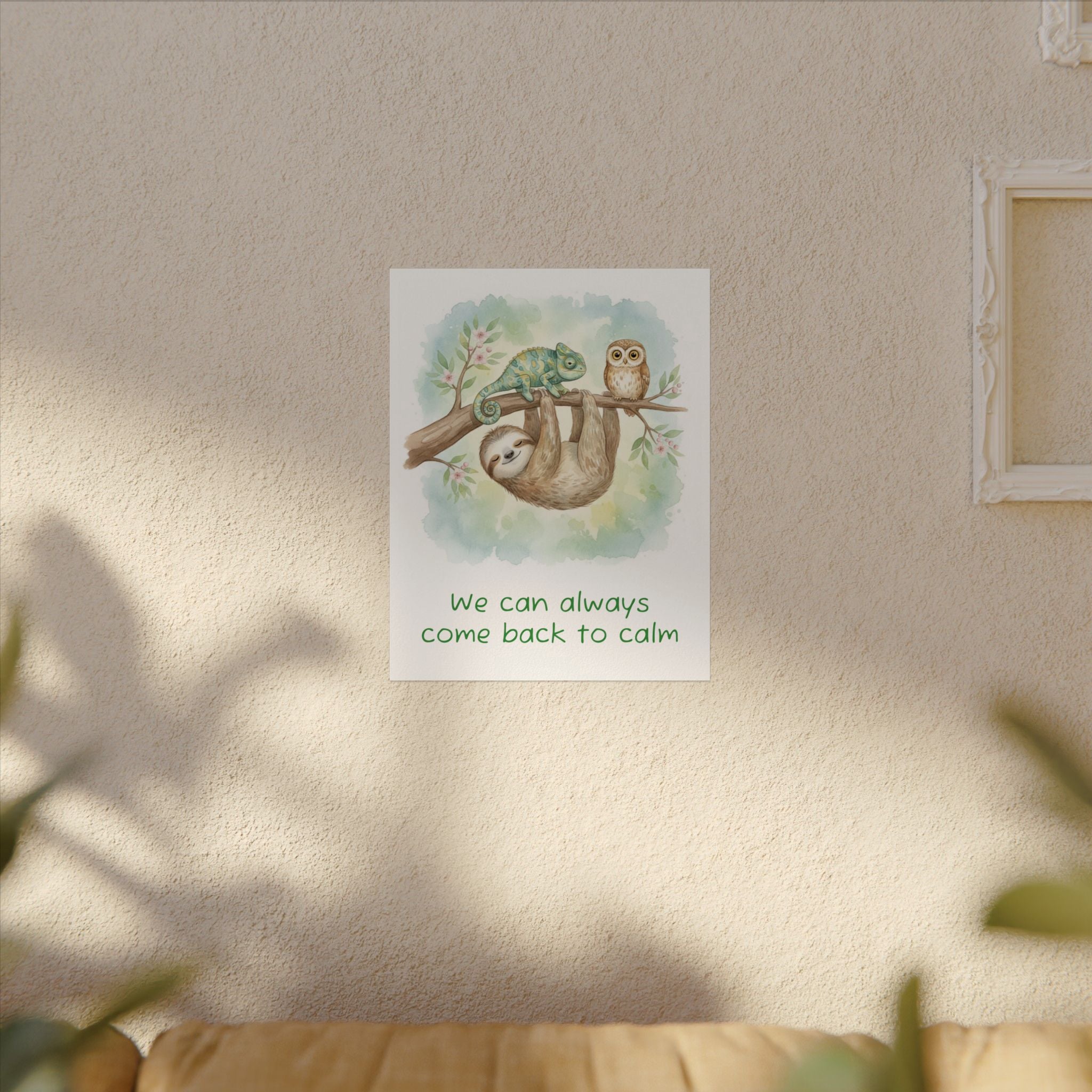 Sloth & Friends Watercolor Matte Poster — "We Can Always Come Back To Calm"  Art