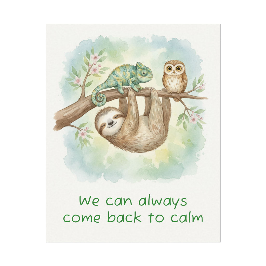 Sloth & Friends Watercolor Matte Poster — "We Can Always Come Back To Calm"  Art