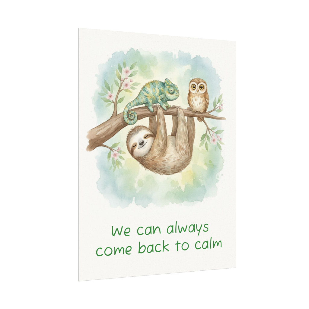 Sloth & Friends Watercolor Matte Poster — "We Can Always Come Back To Calm"  Art