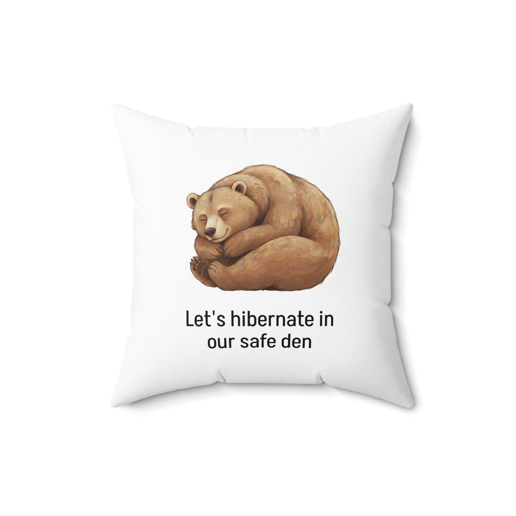 “Let's Hibernate in Our Safe Den” - Calm Corner Pillow