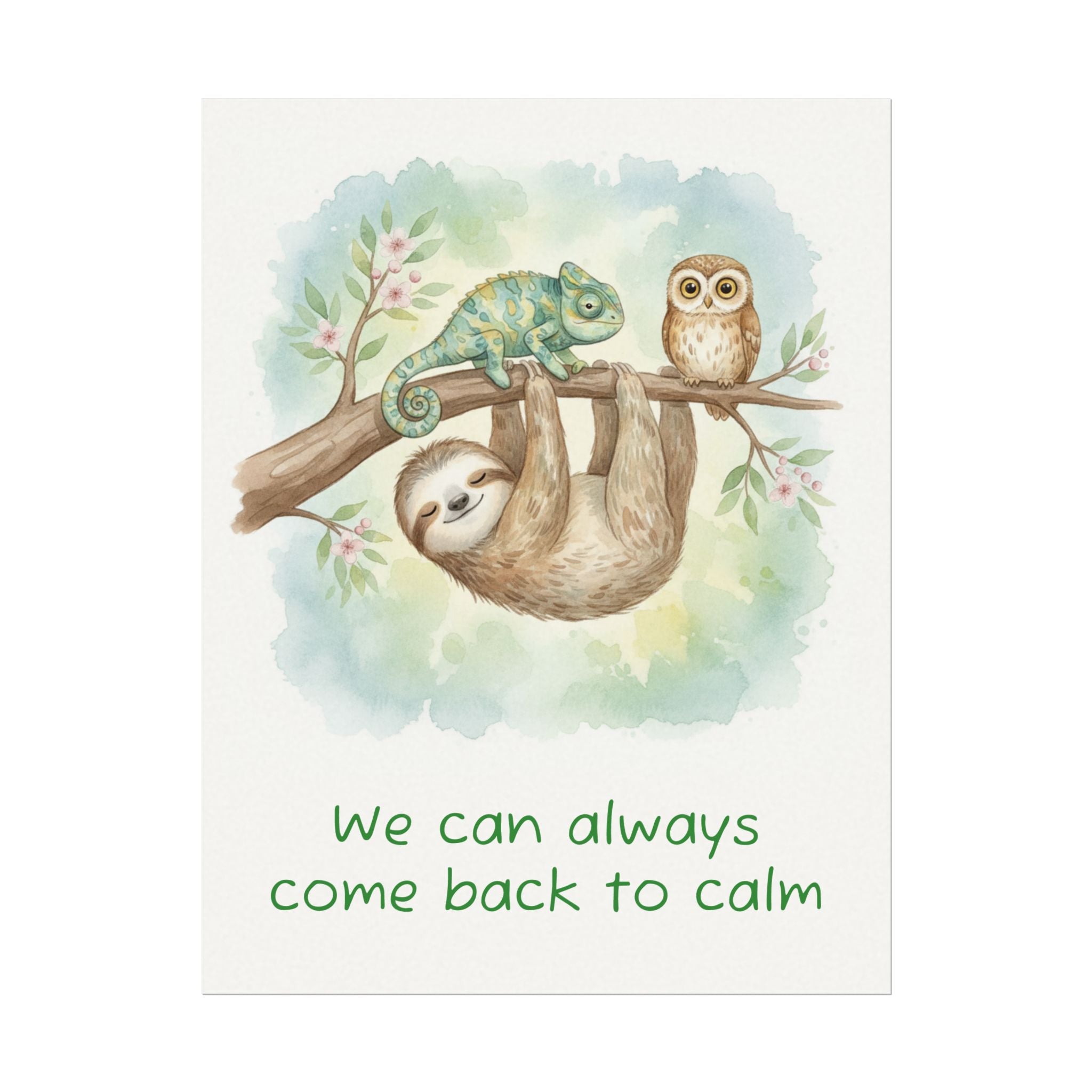 Sloth & Friends Watercolor Matte Poster — "We Can Always Come Back To Calm"  Art