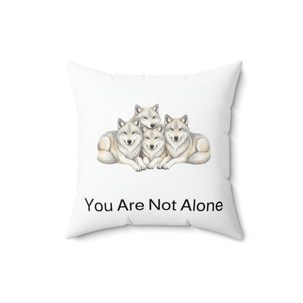 "You Are Not Alone" - Wolf Calm Corner Pillow