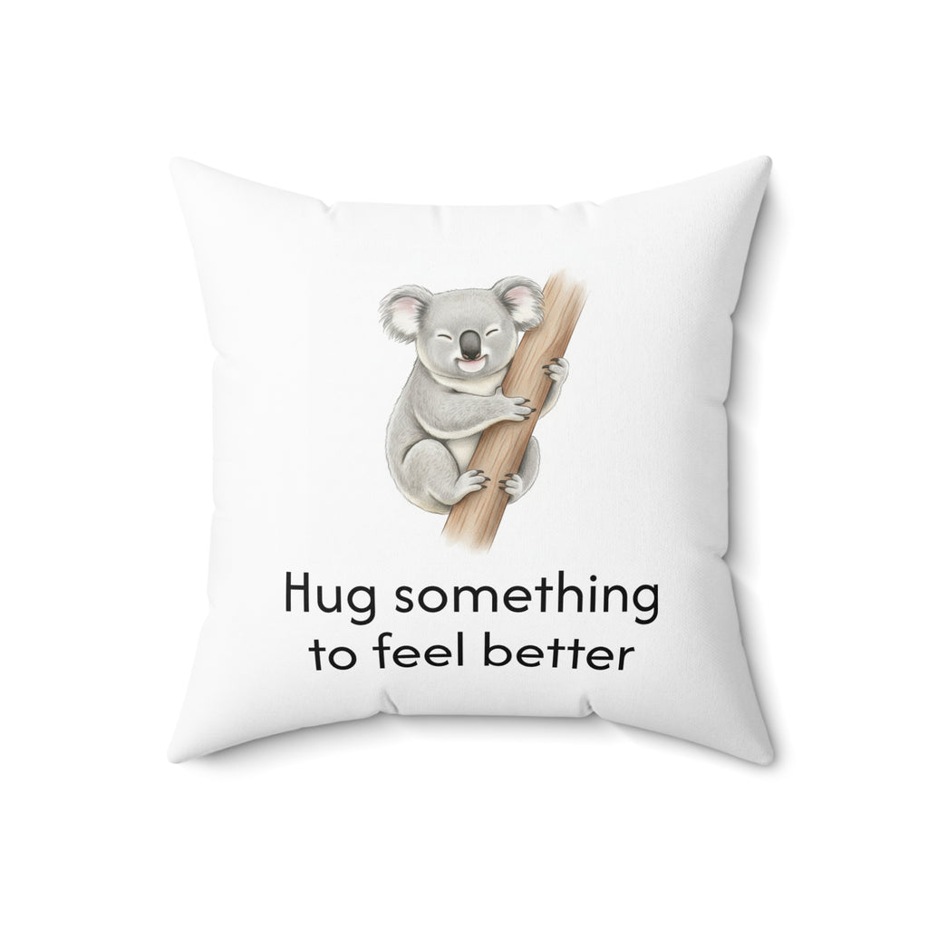 'Hug something to feel better' - Koala Calm Corner Pillow