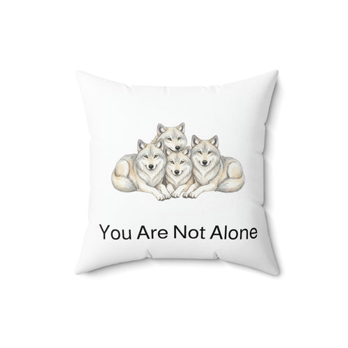 "You Are Not Alone" - Wolf Calm Corner Pillow