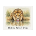 Hydrate To Feel Great - Lion Watercolor Painting