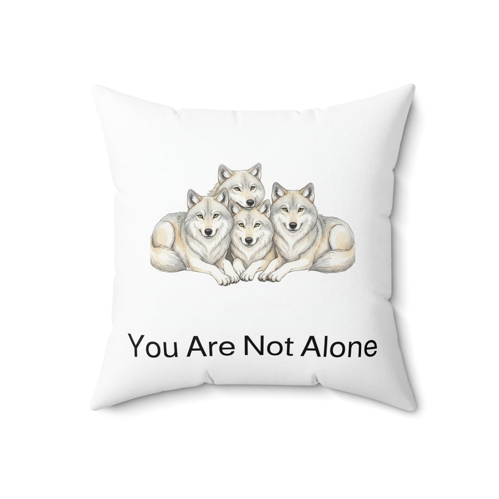 "You Are Not Alone" - Wolf Calm Corner Pillow
