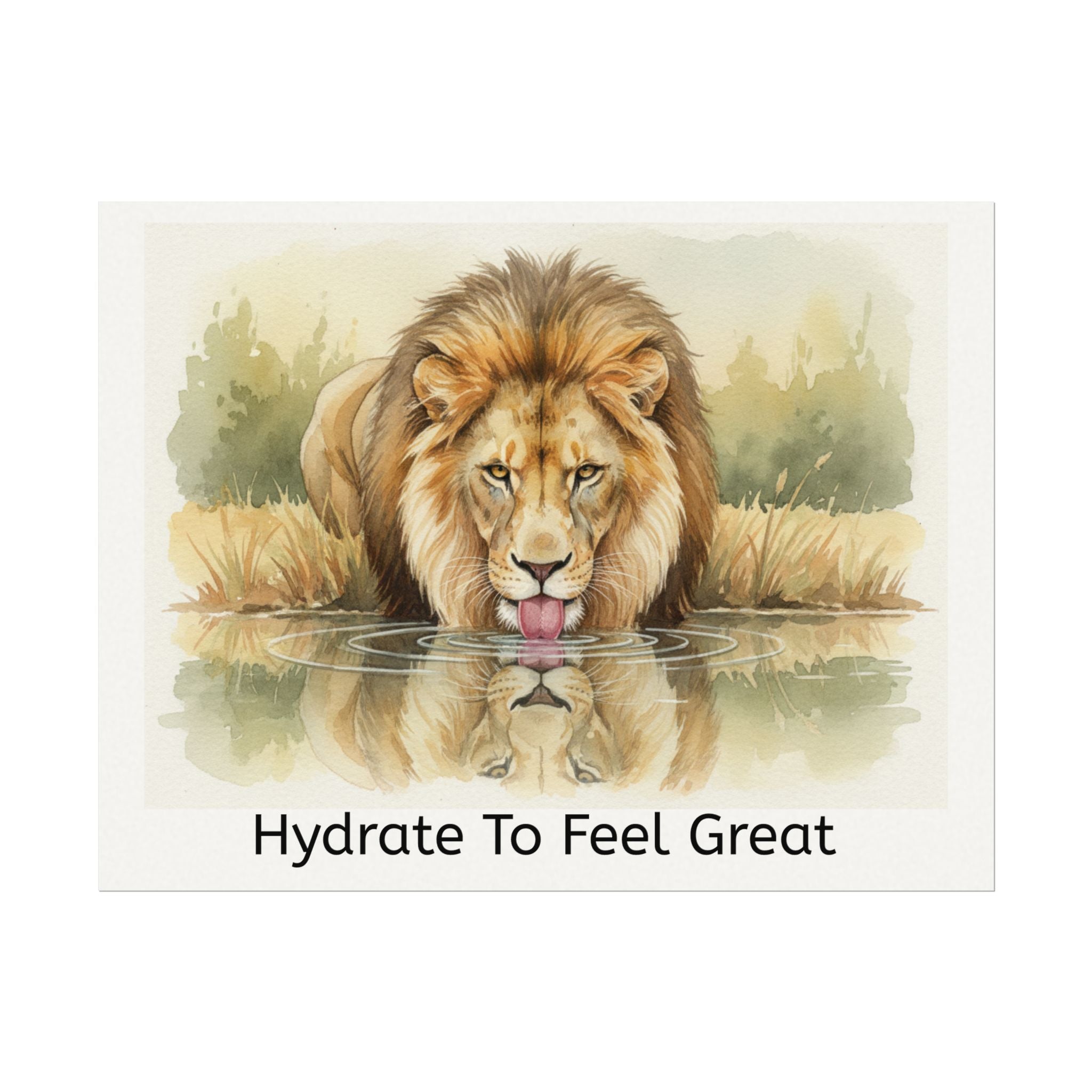 Hydrate To Feel Great - Lion Watercolor Painting