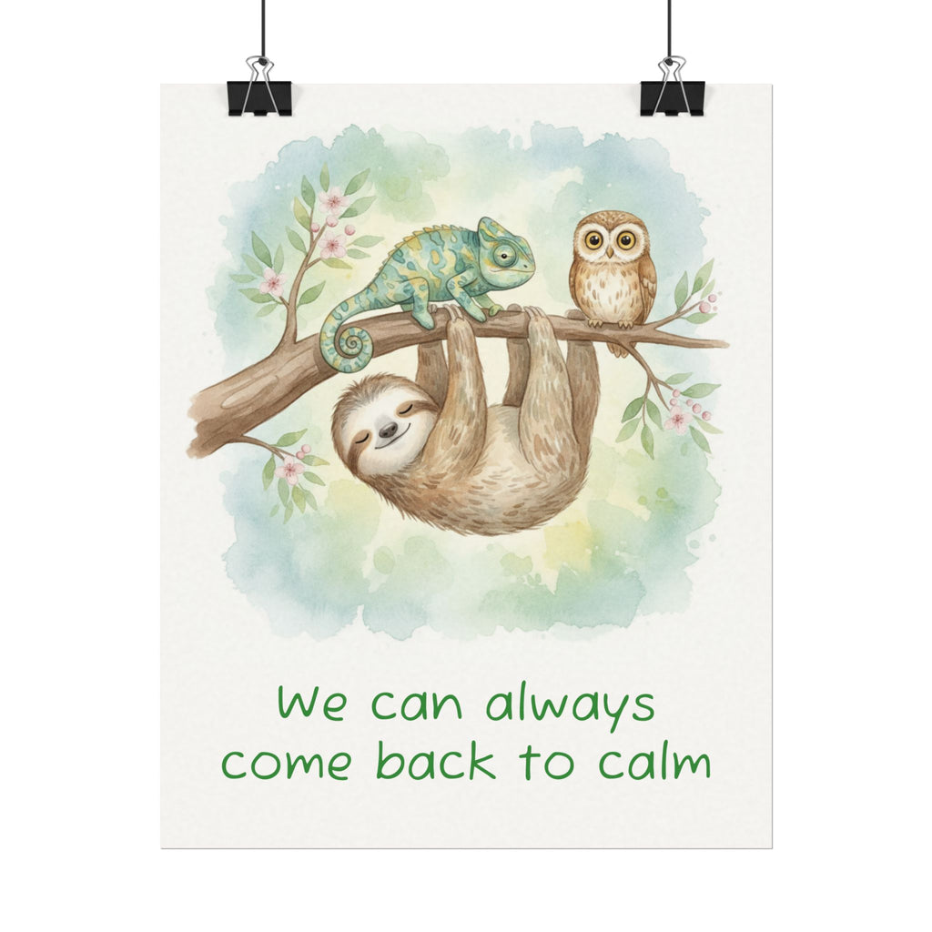 Sloth & Friends Watercolor Matte Poster — "We Can Always Come Back To Calm"  Art