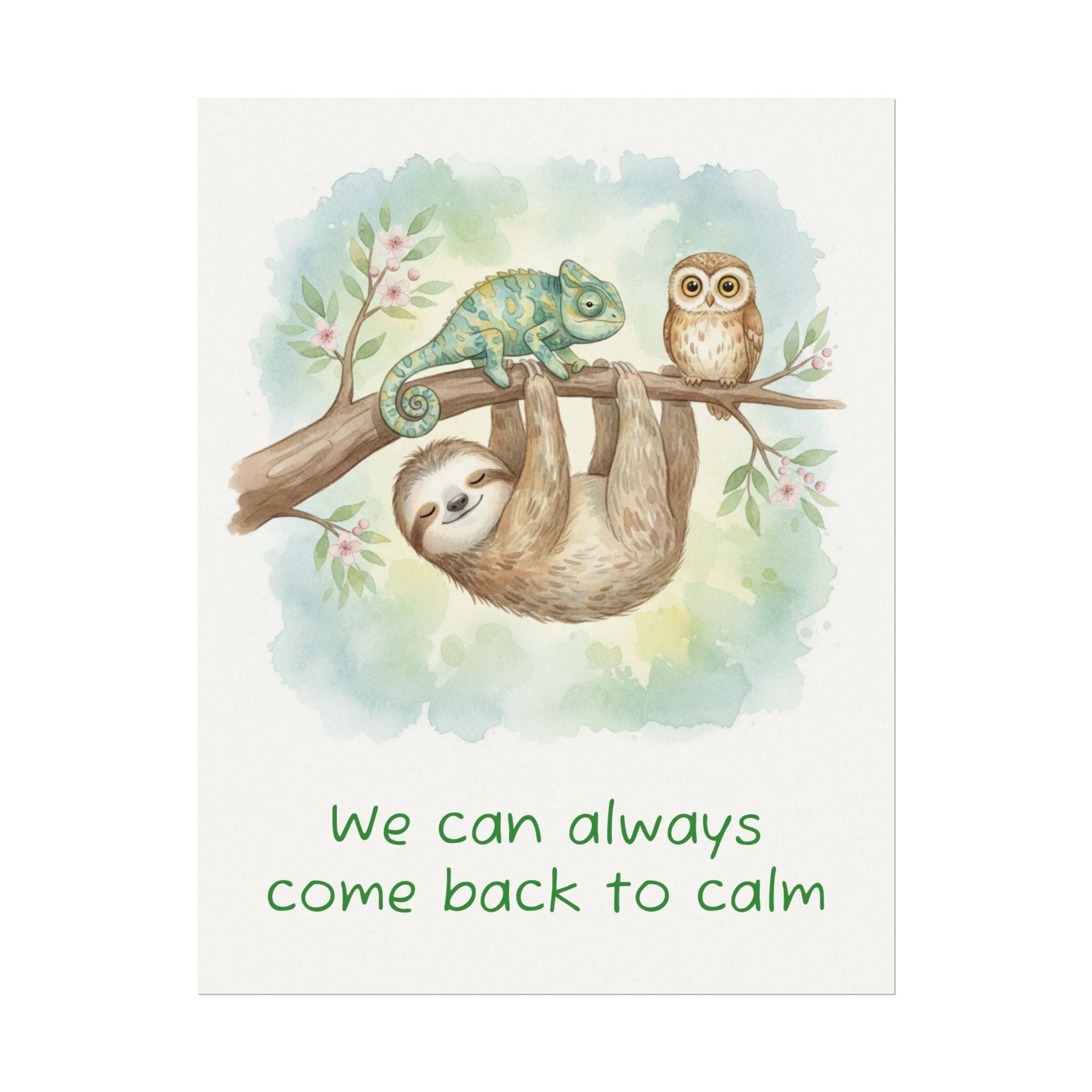Sloth & Friends Watercolor Matte Poster — "We Can Always Come Back To Calm"  Art