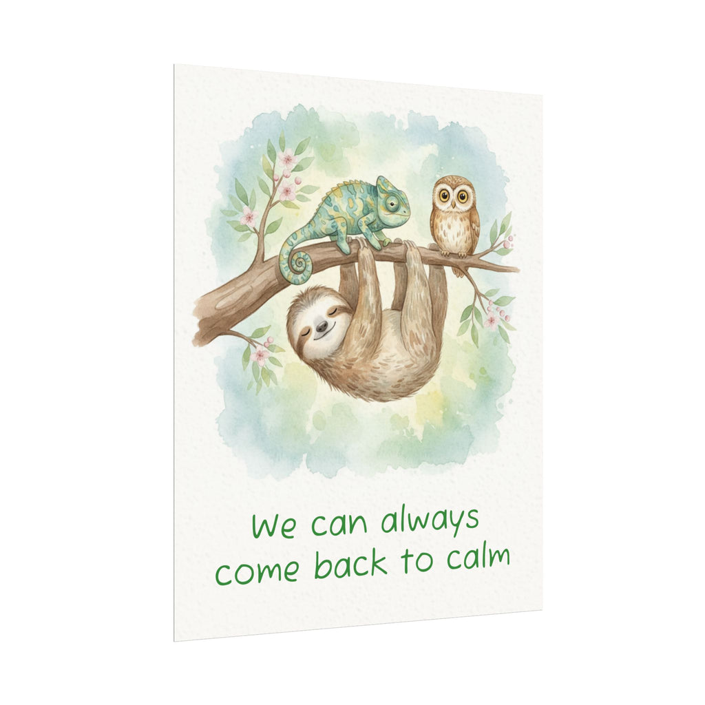 Sloth & Friends Watercolor Matte Poster — "We Can Always Come Back To Calm"  Art