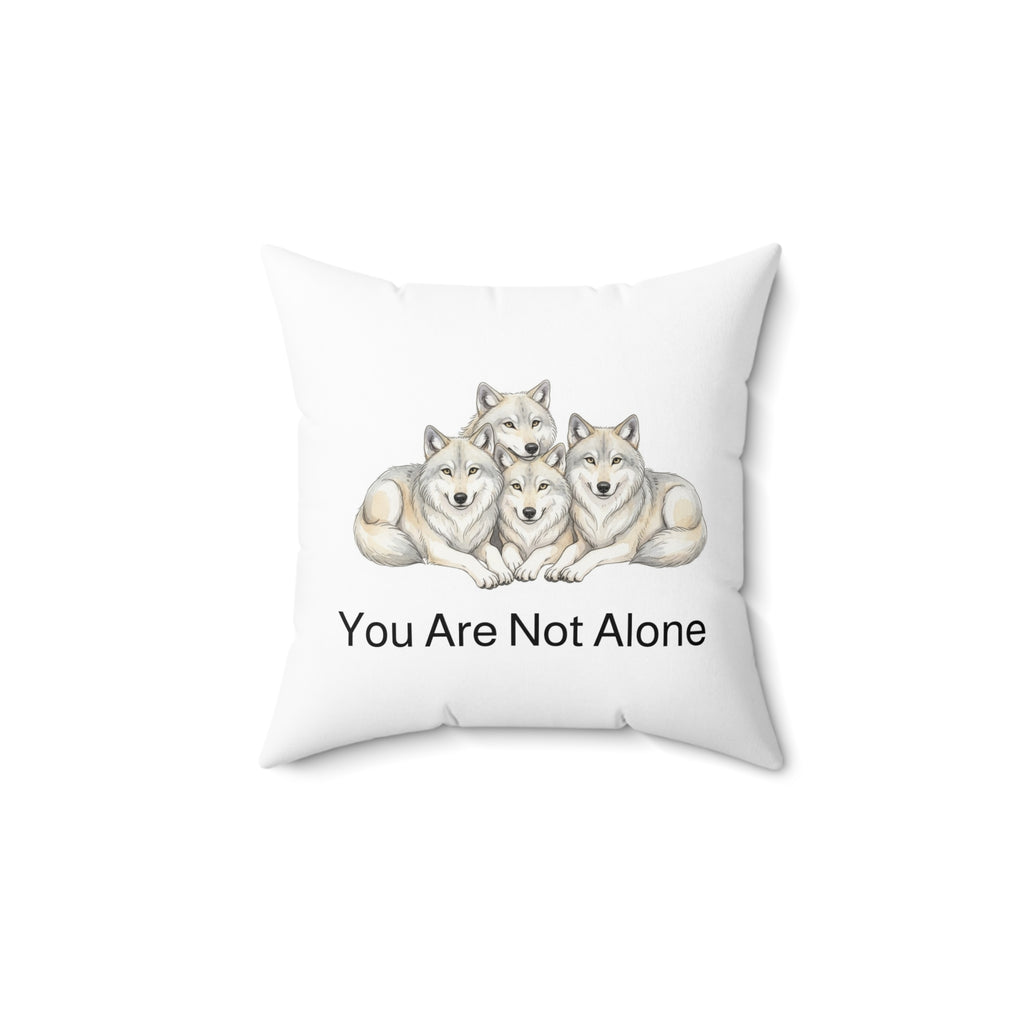"You Are Not Alone" - Wolf Calm Corner Pillow